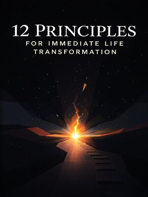 cover image of 12 Principles for Immediate Life Transformation